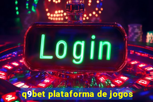 q9bet plataforma de jogos